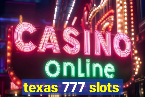 texas 777 slots